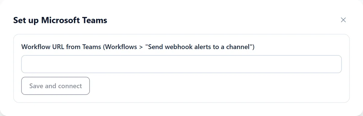 The Set up Microsoft Teams wizard with the field for the workflow URL from Teams and the Save and connect button.
